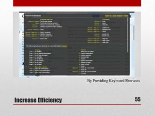 Increase Efficiency 
By Providing Keyboard Shortcuts 
55 
 