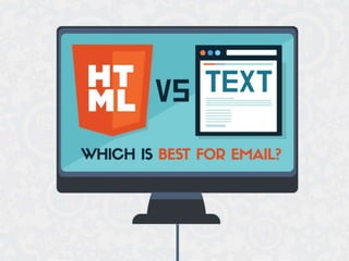HTML vs Text: Which is Best for Email? | PPT