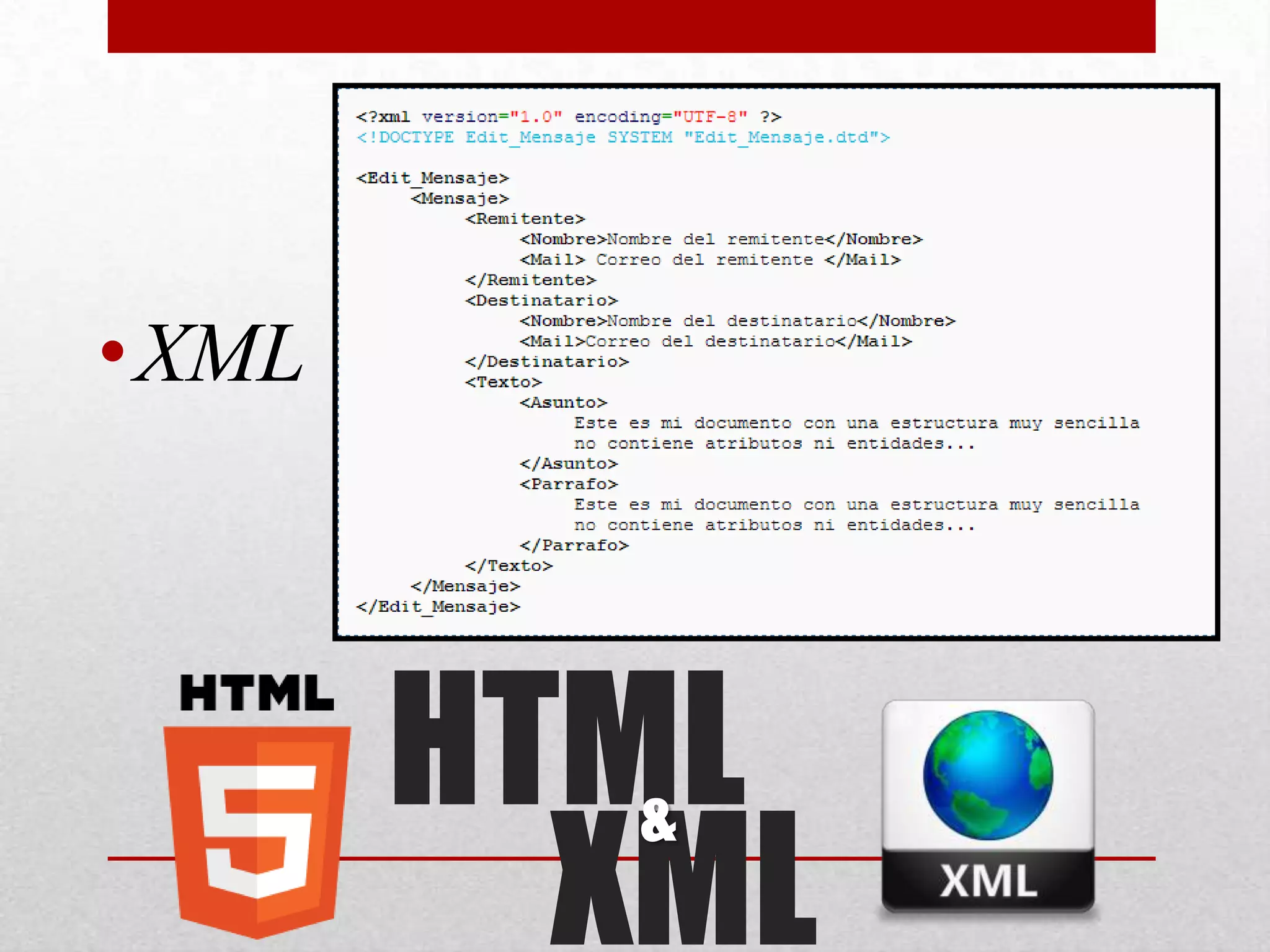 •XML




       HTML
         XML
         &
 