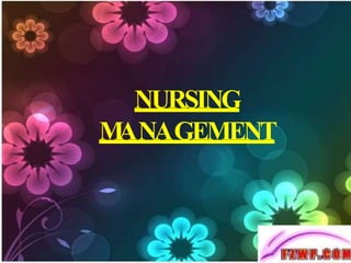 NURSING
M
ANAGEMENT
 