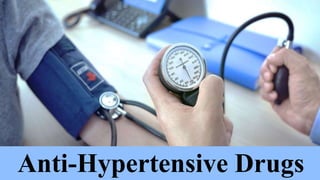 Anti-Hypertensive Drugs
 