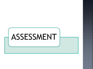 ASSESSMENT
 