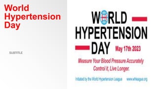World
Hypertension
Day
SUBTITLE
 
