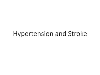 Hypertension and Stroke
 