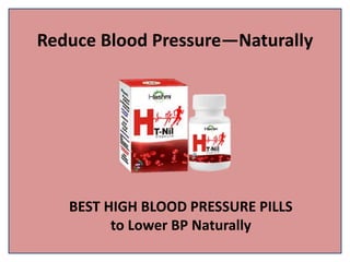 Reduce Blood Pressure—Naturally
BEST HIGH BLOOD PRESSURE PILLS
to Lower BP Naturally
 