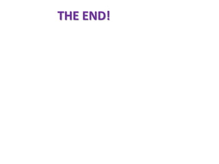 THE END!
 
