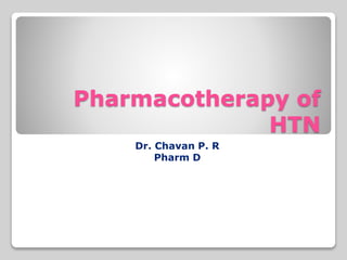 Pharmacotherapy of
HTN
Dr. Chavan P. R
Pharm D
 