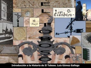 Introducción a la Historia de El Toboso. Luis Gómez Gallego
 