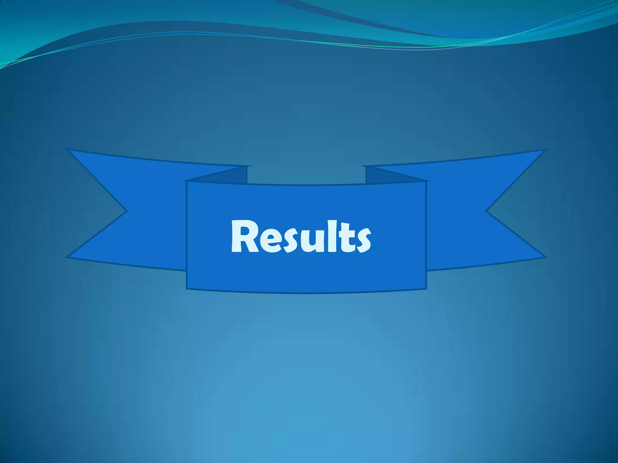 Results
 