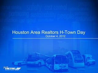 Houston Area Realtors H-Town Day
              October 4, 2012
 