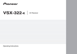 VSX-322-K                AV Receiver




Operating Instructions
 