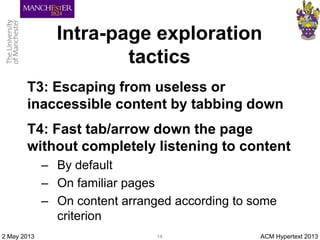 Intra-page exploration
tactics
T3: Escaping from useless or
inaccessible content by tabbing down
T4: Fast tab/arrow down t...
