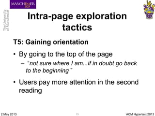 Intra-page exploration
tactics
T5: Gaining orientation
• By going to the top of the page
– “not sure where I am...if in do...
