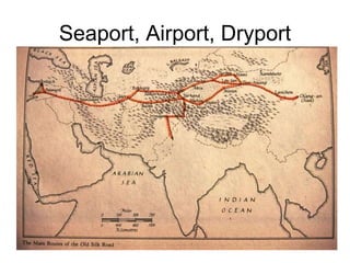 Seaport, Airport, Dryport
 