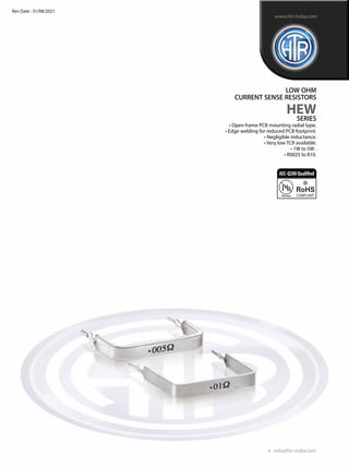 • Open frame PCB mounting radial type.
• Edge welding for reduced PCB footprint.
• Negligible inductance.
• Very low TCR a...