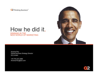 Thinking Business® 




How he did it.
WINNING IN THE
NEW WORLD OF MARKETING




Ananda Roy
Global Business Strategy Direc...