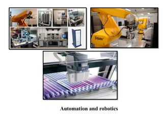 Automation and robotics
 