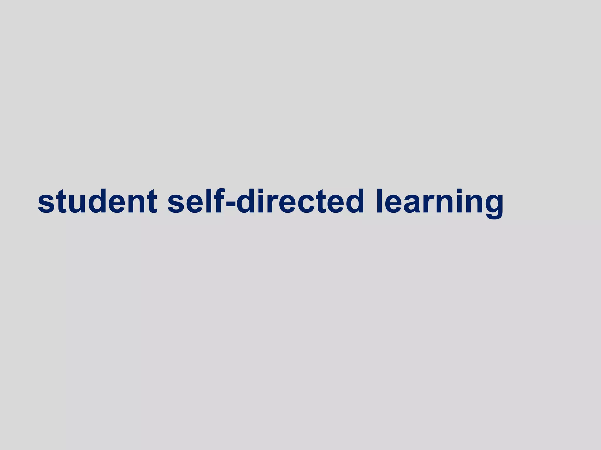 student self-directed learning
 
