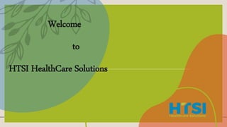Welcome
to
HTSI HealthCare Solutions
 
