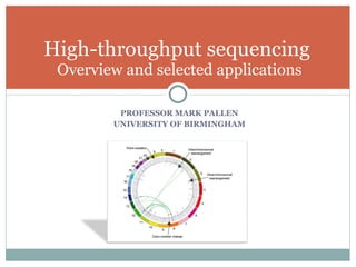 [object Object],[object Object],High-throughput sequencing  Overview and selected applications 
