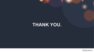 #INBOUND16
THANK YOU.
 