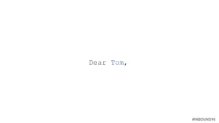 #INBOUND16
Dear Tom,
 
