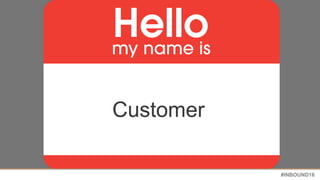 #INBOUND16
Customer
 