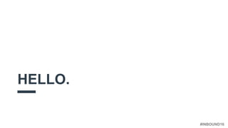 #INBOUND16
HELLO.
 