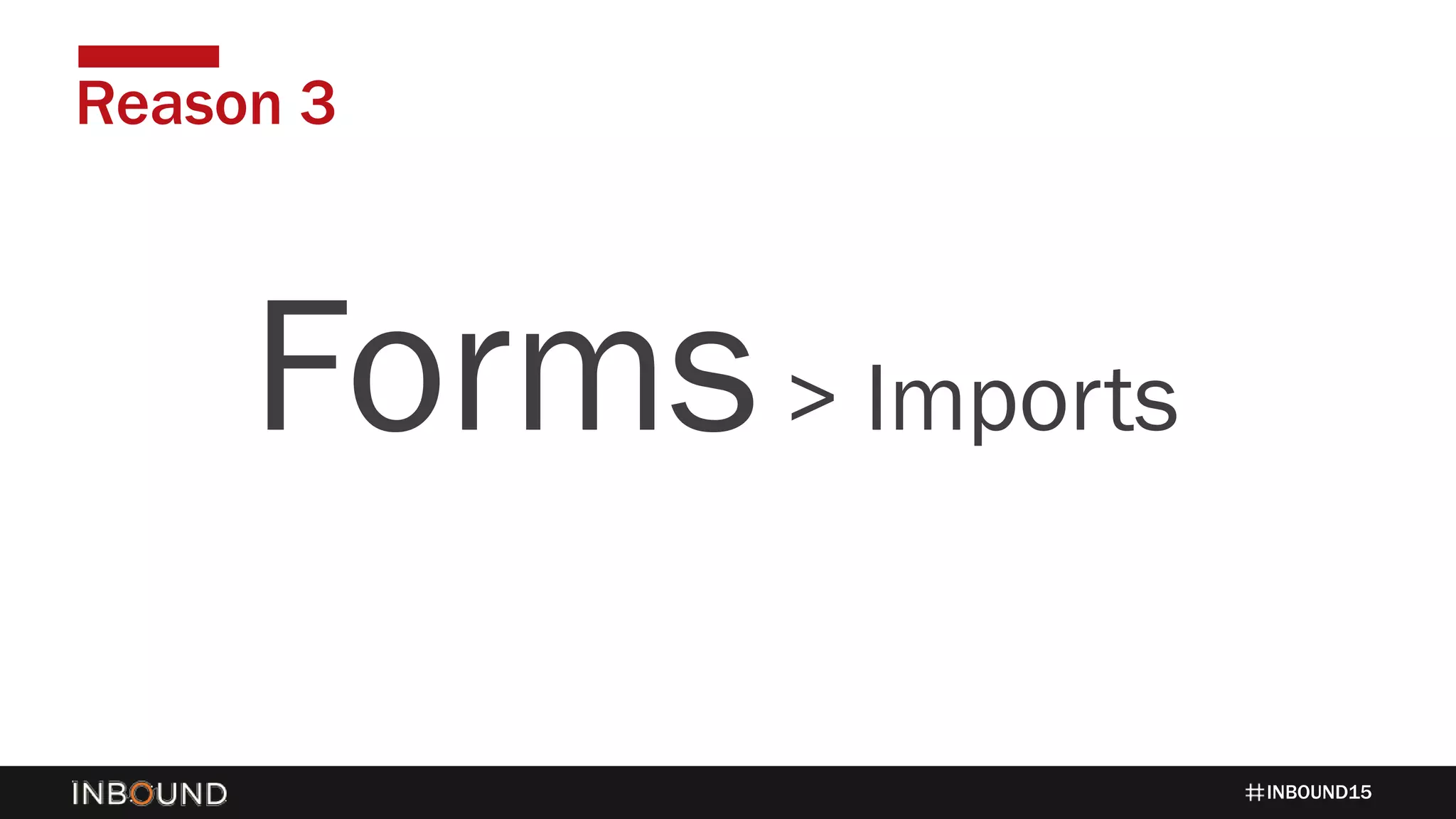 INBOUND15
Reason 3
1424Forms> Imports
 