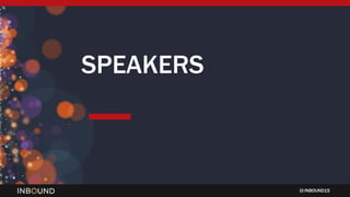 INBOUND15
SPEAKERS
 