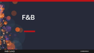 INBOUND15
F&B
 