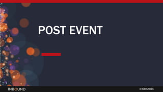 INBOUND15
POST EVENT
 