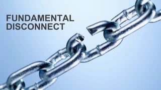 FUNDAMENTAL
DISCONNECT
 
