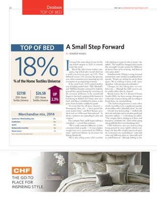 20 MAY 2015 HOMEANDTEXTILESTODAY.COM
TOP OF BED
Database
18%% of the Home Textiles Universe
$27.1B
2014 Home
Textiles Universe
$26.5B
2013 Home
Textiles Universe
TOP OF BED
Textiles Universe
UP
2.3%
Merchandise mix, 2014
Comforter, filled bedding sets 59%
Comforters 19%
Quilts 14%
Bedspreads/coverlets 6%
Duvet covers 2%
Source: Home & Textiles Today market research
A Small Step Forward
BY JENNIFER MARKS
f it wasn’t the most robust of years for the
top of bed category in 2014, it certainly
wasn’t the worst.
Much like other home textiles cate-
gories, top of bed sales overall eked out
a small year-over-year gain, up 1.6%. That
followed a rosier 2.6% increase the previous
year, when consumers were loosening up a bit
in response to an improving economy.
At the retail level, 2014 marked another
year of trading market share. TJX’s Marshall’s
and TJXMaxx formats continued to hold the
ground they gained during the worst days of
the recession. JCPenney in the second half
began to claw back a portion of the business it
lost during its ill-fated 2013 home store over-
haul, and Macy’s solidiﬁed its stature as the
go-to chain for better middle-tier goods.
“It seems that the off price channel —
Homegoods, Ross, etc. — have gained the
most market share,” said Rich Roman, pres-
ident and ceo of Revman International. “As
always, customers are responding to value and
coupons.”
On a category basis, quilts began making a
comeback — a trend that continues.
“We’ve really noticed a difference in how
consumers look at quilts — it’s just a lighter
weight bed cover, particularly for Millen-
nials,” said Carol Antone, vp of creative for
Peking Handicraft.
“We’re also selling many solid coverlets
with stitching or a pop of color or prints,” she
added. “The world has changed and it seems
like overnight. Gender neutral for Millenni-
als doesn’t have to be as boring. And that’s at
every price point.”
Simultaneously, Peking is seeing renewed
interest from some retailers in traditional bed-
spreads. “People are starting for ask for them
again. We’re making it more craft, more
‘grandma,’ with piecing and embroidery.”
Changes are also taking place in com-
forter sets — although the shifts seem to vary
by retailer rather than by channel.
Royale Linens, the U.S. division of Yunus
Textiles Mills, has been seeing a divergence
in the types of pieces being sold, according to
Frank Snow, vp, merchandising.
“The bed-in-a-bag business is now either
wholly microﬁber or it’s a signiﬁcant majority
of microﬁber with a [blended] sheet,” he said.
Overall, true bed-in-a-bag — stuffed with
sheet sets and extras such as window panels and
decorative pillows — is shrinking, he added.
“The category that is rotating in is three- and
four-piece comforter sets. That’s what’s going
into good/better/best [merchandising slots].”
CHF Industries also sees bed-in-a-bag
losing ground to more tightly edited com-
forter sets that offer a higher perceived qual-
ity. Consumers are responding to “color and
value and different spins on value-add such
as embellishment,” although hitting on the
THE GO-TO
PLACE FOR
INSPIRING STYLE.
 