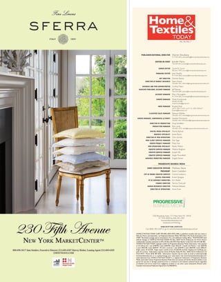 HOME & TEXTILES TODAY (USPS 497-490) (ISSN 0195-3184) is published monthly with two issues in
February, March, and September, by Progressive Business Media, 7025 Albert Pick Road, Greensboro, N.C.
27409. Periodicals postage paid at Greensboro, N.C. and additional mailing offices. POSTMASTER: Send
address changes to HOME & TEXTILES TODAY, PO Box 16659 North Hollywood, CA 91615. Return
undeliverable Canadian addresses to:APC;PO Box 503,RPOWest Beaver Creek,Rich Hill,ON L4B 4R6.
HOME & TEXTILES TODAY copyright (c)2015 by Progressive Business Media. Subscription rates (quoted
in US dollars) US: 1 year $189.99, 2 years $360.98, 3 years $522.47. Canada and Mexico: 1 year $239.99,
2 years $455.98, 3 years $659.97. All other countries: 1 year $349.99, 2 years $664.98, 3 years $962.47.
Single copies US: $15.00. Single copies outside of the US: $25.00 (includes shipping and handling), pre-
paid US currency. Subscription inquiries: Home & Textiles Today, PO Box 16659, North Hollywood, CA
91615-9519. Phone (818) 487-2036. Subscription requests may be made via email at subscriptions@
hometextilestoday.com, or to update/manage your subscription visit www.homeandtextilestoday.com/
subscriptionservices. HOME & TEXTILES TODAY is a registered trademarks of Progressive Business
Media,used under license.Progressive Business Media does not assume and hereby disclaims liability to any
person for any loss or damage caused by errors or omissions in the material contained herein, regardless
of whether such errors result from negligence, accident or any other cause whatsoever. (Posted under
Canadian International PublicationAgreement No.40624074.)
1350 Broadway, Suite 1715 NewYork, NY 10018
917-934-2830 fax 646-365-2307
homeandtextilestoday.com
facebook.com/httmag
SUBSCRIPTION SERVICES
Call (800) 395-2329 or go to www.homeandtextilestoday.com/ad
PUBLISHER/EDITORIAL DIRECTOR Warren Shoulberg
917-934-2876, wshoulberg@homeandtextilestoday.com
EDITOR-IN-CHIEF Jennifer Marks
732-204-2012, jmarks@homeandtextilestoday.com
SENIOR EDITOR Cecile B. Corral
305-661-7493, ccorral@homeandtextilestoday.com
MANAGING EDITOR Julie Murphy
917-934-2858, jmurphy@homeandtextilestoday.com
ART DIRECTOR Desiree Nunez
DIRECTOR OF MARKET RESEARCH Dana French
336-605-1091, dfrench@progressivebusinessmedia.com
DATABASE AND WEB ADMINISTRATOR Cynthia Myers
ASSOCIATE PUBLISHER, ACCOUNT MANAGER Jeff Reeves
336-554-5009, jreeves@homeandtextilestoday.com
ACCOUNT MANAGER Mary McLoughlin
917-934-2852, mmcloughlin@homeandtextilestoday.com
EUROPE MANAGER Mirek Kraczkowski
48 600 344 881
mirek.kraczko@gmail.com
INDIA MANAGER Kaushal Shah
cell 91-9821715431, tel 91 22 2305 9305/6/7
Kaushal@kaushals.com
CLASSIFIED SALES MANAGER Spencer Whittle
336-605-1027, swhittle@progressivebusinessmedia.com
SENIOR MANAGER, CONFERENCES & EVENTS HeatherThompson
336-605-1061,hthompson@progressivebusinessmedia.com
DIRECTOR OF PRODUCTION Greg Schaftlein
PRODUCTION MANAGER Rich Lamb
336-605-1074, rlamb@progressivebusinessmedia.com
DIGITAL MEDIA SPECIALIST Mynda Bullock
GRAPHICS SPECIALIST James Burns
DIRECTOR OF WEB OPERATIONS Chris Schultz
WEB CLIENT SERVICES MANAGER Dan Sage
EMEDIA PROJECT MANAGER Missy Axe
WEB OPERATIONS SPECIALIST Randy Melton
CREATIVE SERVICES MANAGER Melanie Bingham
CREATIVE SERVICES MANAGER Joseph Ellis
CREATIVE SERVICES MANAGER Angie Moorefield
AUDIENCE MARKETING MANAGER AngelaTanner
PROGRESSIVE BUSINESS MEDIA
CHIEF EXECUTIVE OFFICER Matthew Slaine
PRESIDENT Kevin Castellani
EVP OF BRAND CREATIVE SERVICES Connie Lineberry
DIGITAL PUBLISHER Kristin Sprague
VP OF AUDIENCE MARKETING Eric Rutter
FINANCE DIRECTOR Tammy Overcash
HUMAN RESOURCES DIRECTOR Melinda Webster
DIRECTOR OF OPERATIONS Anne Frost
TRENDS • ANALYSIS • NEWS • DATA • COMMENTARY
H&TT cover layout final.indd 1 11/26/2013 12:17:40 PM
Vol. 36, No. 7
 