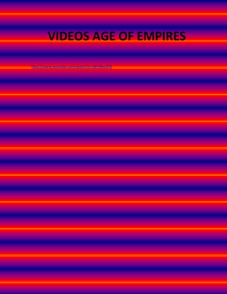 VIDEOS AGE OF EMPIRES

http://www.youtube.com/watch?v=28YJBvs3l7k
 