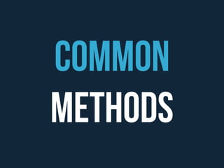 Common 
Methods 
 