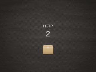 2
HTTP
 