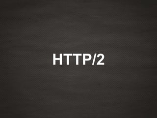 HTTP/2
 