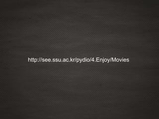 http://see.ssu.ac.kr/pydio/4.Enjoy/Movies
 