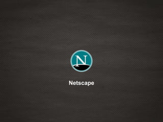 Netscape
 