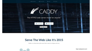 https://caddyserver.com/
 