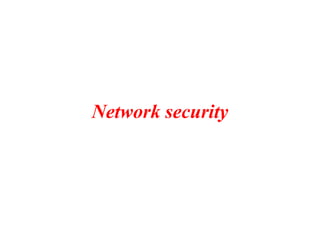 Network security
 