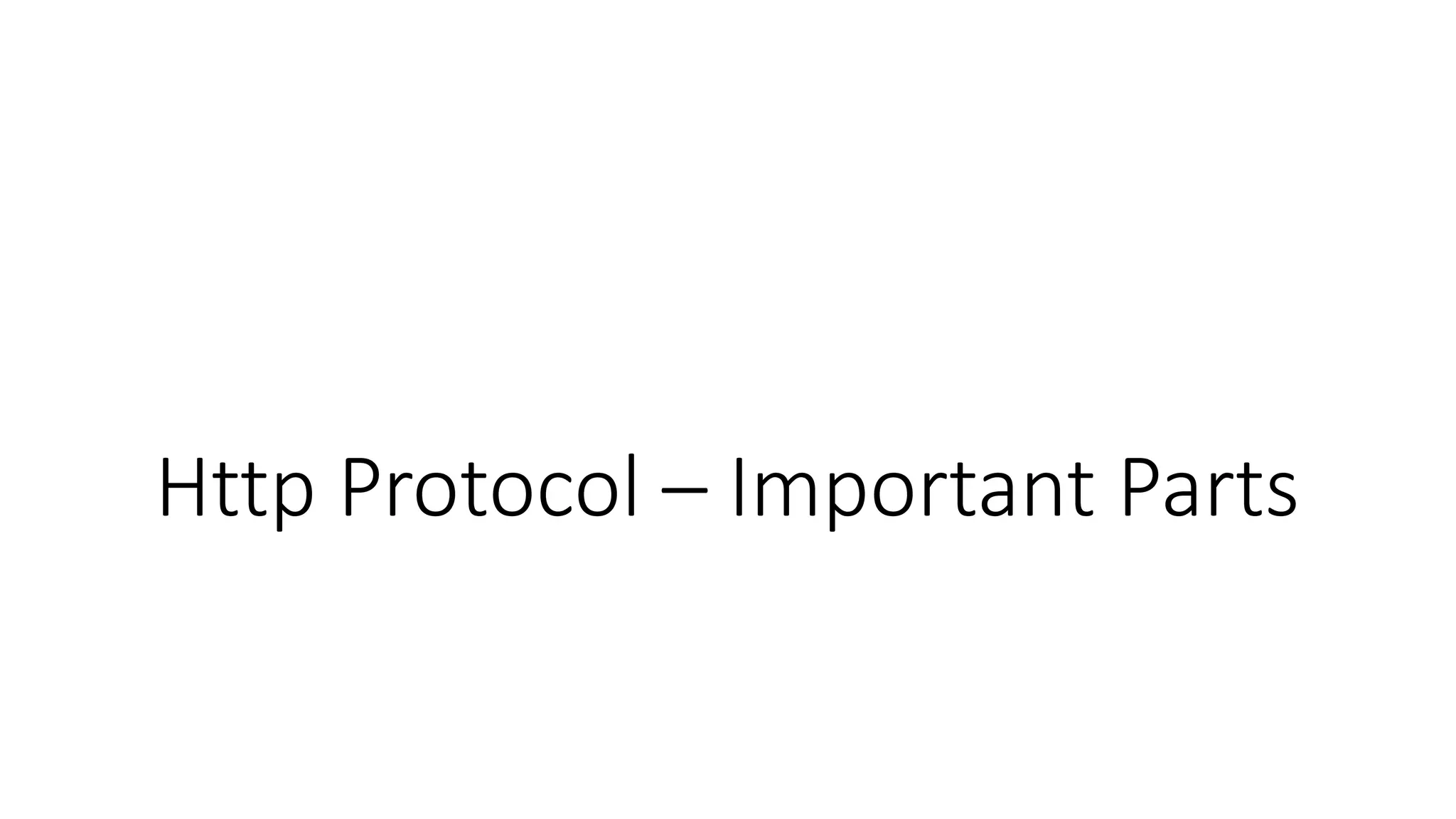 Http Protocol – Important Parts
 