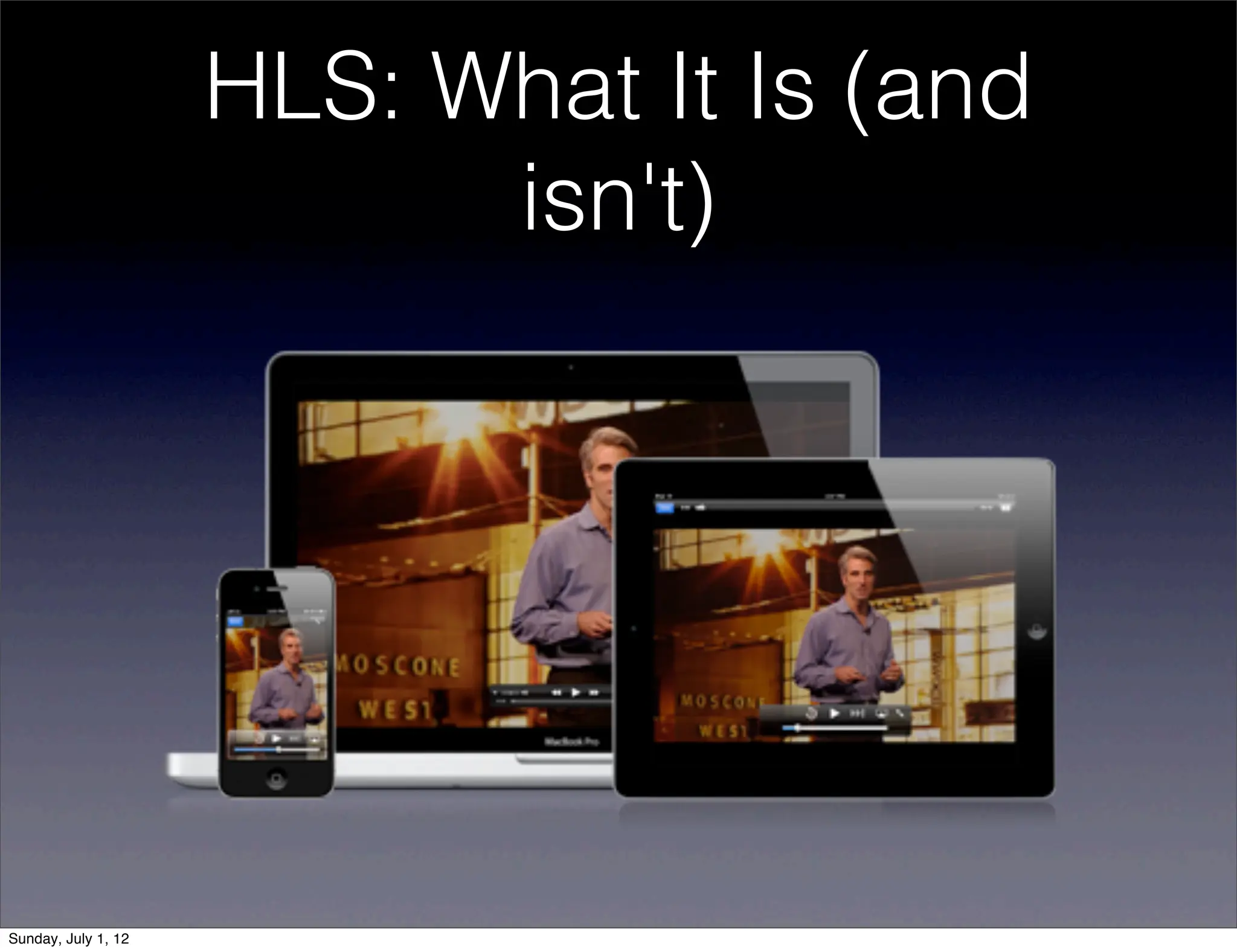 HLS: What It Is (and
                           isn't)




Sunday, July 1, 12
 
