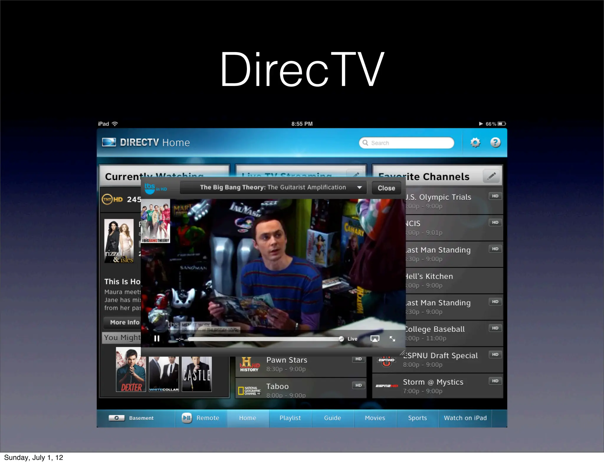 DirecTV




Sunday, July 1, 12
 