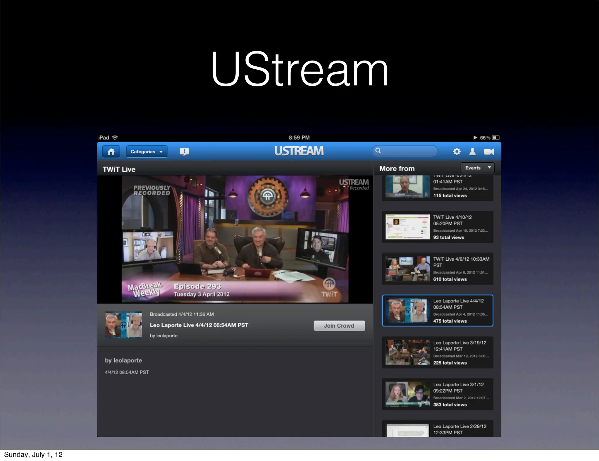 UStream




Sunday, July 1, 12
 