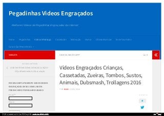 Pegadinhas Videos Engraçados
Melhores Videos de Pegadinhas Engraçadas da internet
VIDEOS WHATSAPP  0
Vídeos Engraçados Crianças,
Cassetadas,Zueiras,Tombos,Sustos,
Animais,Dubsmash,Trollagens 2016
POR ALAN · 25/01/2016
COMPARTILHAR


SEGUIR:
RECEBA GRATUITAMENTE NOVOS VIDEOS
ENGRAÇADOS EM SEU EMAIL BASTA
PREENCHER O FORMULARIO ABAIXO
Email *
Nome
HISTÓRIA ANTERIOR
VIDEO MOTIVACIONAL DE MUSCULAÇÃO –
O Que Realmente é a Musculação

Home Pegadinhas Videos Whatsapp Cassetadas Motivação Humor Últimas Notícias Envie Seu Video
Canais Que Recomendo
PDF created with the PDFmyURL web to PDF API!
 