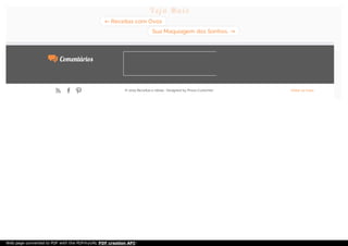 ← Receitas com Ovos
Sua Maquiagem dos Sonhos. →
Comentários
· © 2015 Receitas e Ideias · Designed by Press Customizr · Voltar ao topo
Web page converted to PDF with the PDFmyURL PDF creation API!
 