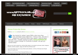 X
Premier Protein Bar Review
Posted by Coach Todd on Sep 22, 2015 in Reviews | 0 comments
Hey thanks for visting! I gave P90X a shot more than
once and failed every single time. 7 times in fact...But then it
clicked and I found the tools to get ripped! I want to share
that with YOU - consider joining my team! Joining RIPPEDCLUB
has been a game changer for hundreds of people. Lets get you
started today!
Have you ever had a protein bar, and then after eating it, you wanted to periscope, tweet, instagram,
facebook, pinterest, google+, pligg, and reddit how amazing it was?
Ya…me too! Except I am not on ALL of those social networks. I will be on Periscope soon though
which you’re gunna love!
But here are my Premier Protein Chocolate Mint Bar review!
connect with coach todd
Coaching Opportunity Motivation Nutrition Recipes Reviews RIPPED Results Supplements Workouts
Home Join RIPPEDCLUB FREE! Join A Challenge Group Becoming a Coach About Me Contact
Nutrition Zone Fitness Programs » Challenge Packs » Supplements » 3-Day Refresh »
This PDF was generated via the PDFmyURL web conversion service!
 